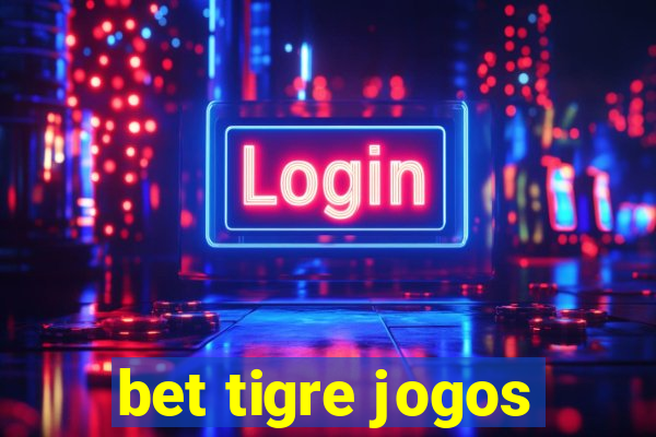 bet tigre jogos