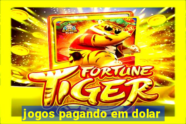 jogos pagando em dolar