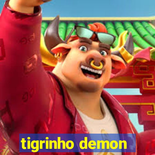 tigrinho demon