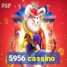 5956 cassino