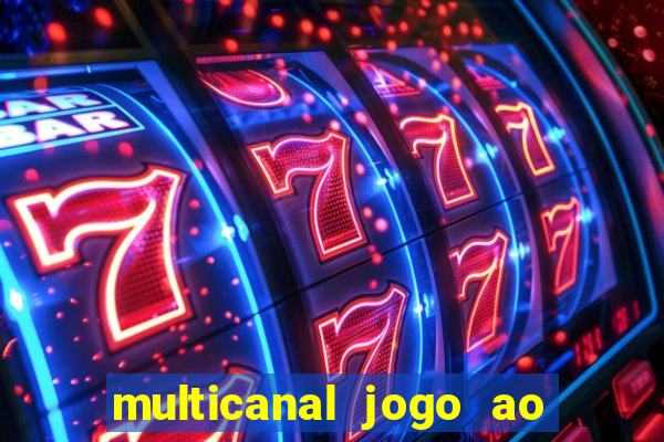 multicanal jogo ao vivo fans