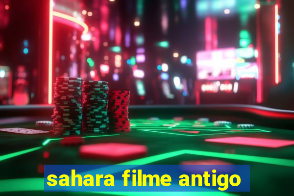 sahara filme antigo