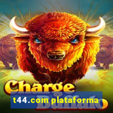 t44.com plataforma