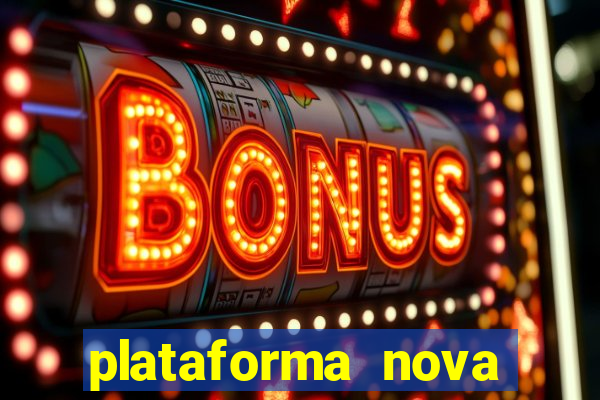 plataforma nova pagando bem