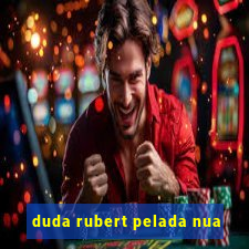 duda rubert pelada nua