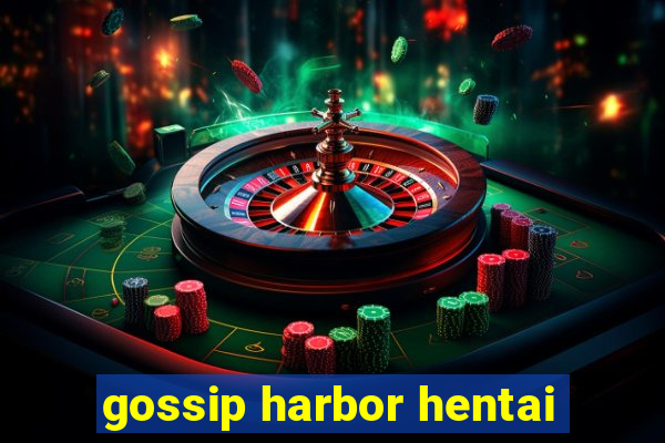 gossip harbor hentai