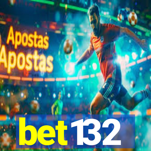 bet132