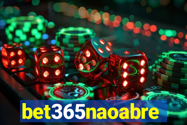 bet365naoabre