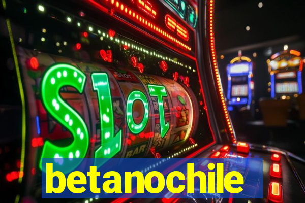 betanochile