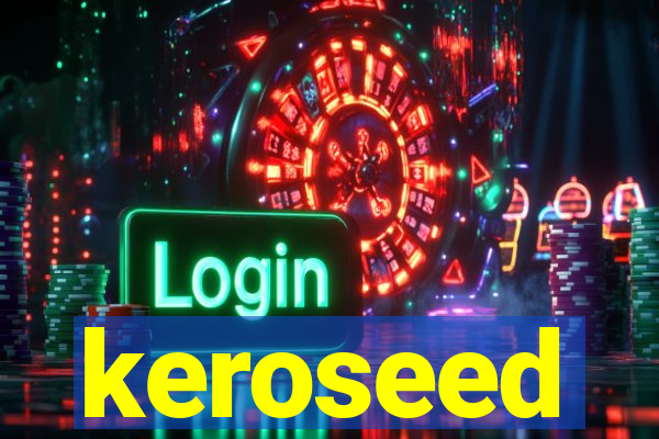 keroseed