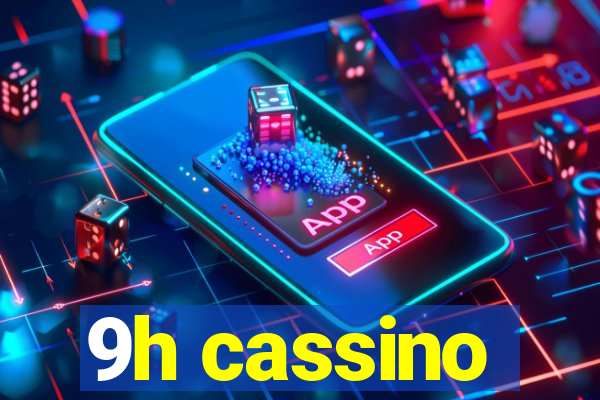 9h cassino