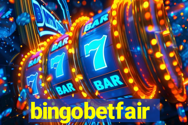 bingobetfair