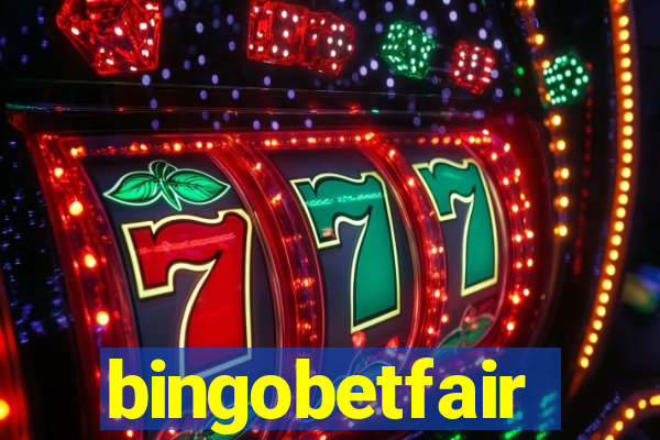 bingobetfair