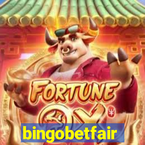 bingobetfair