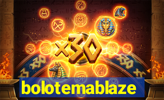 bolotemablaze