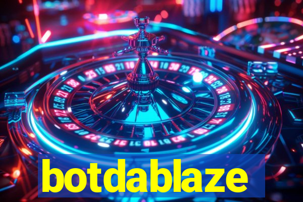 botdablaze