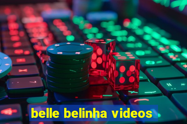 belle belinha videos