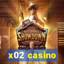 x02 casino