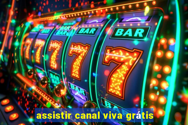 assistir canal viva grátis