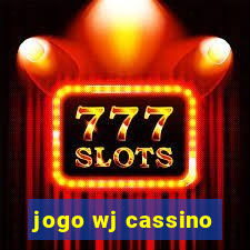 jogo wj cassino