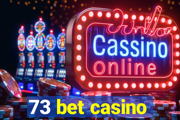 73 bet casino