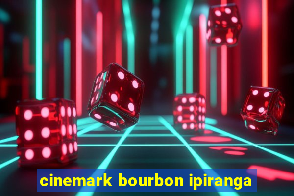 cinemark bourbon ipiranga