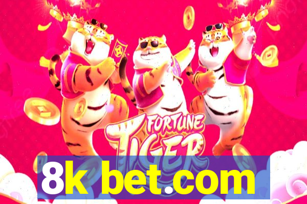 8k bet.com