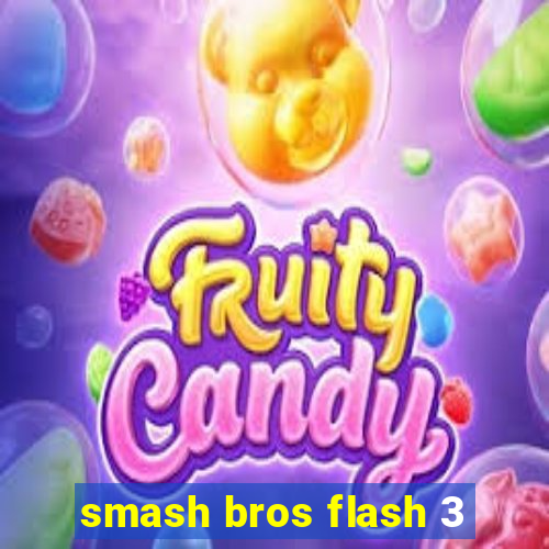 smash bros flash 3