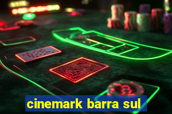 cinemark barra sul