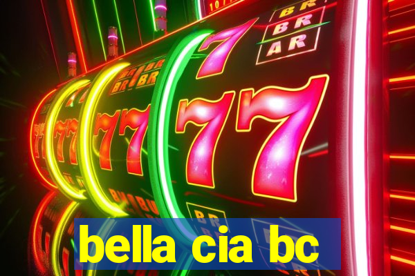 bella cia bc