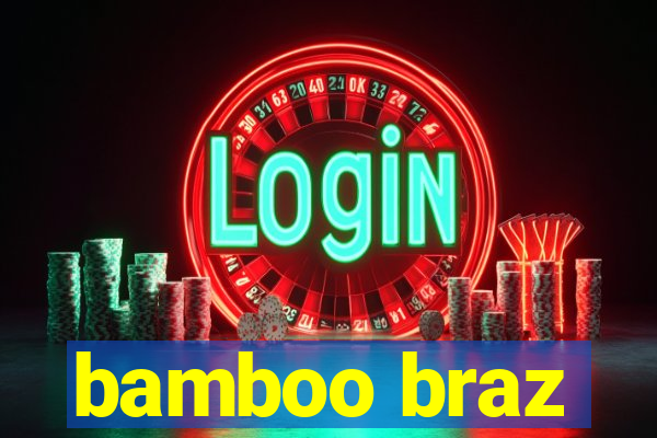 bamboo braz