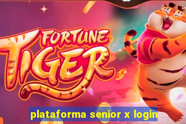 plataforma senior x login