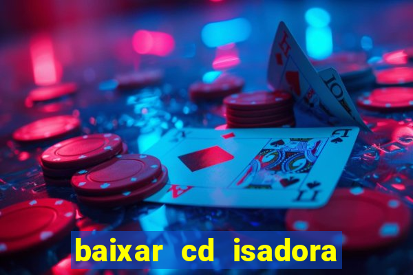 baixar cd isadora pompeo - processo