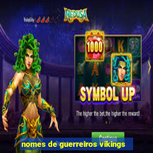 nomes de guerreiros vikings