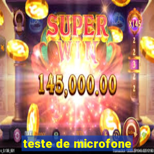 teste de microfone