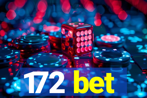 172 bet