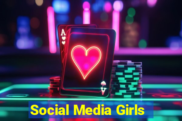 Social Media Girls