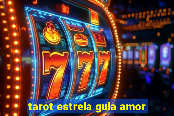 tarot estrela guia amor