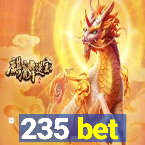 235 bet