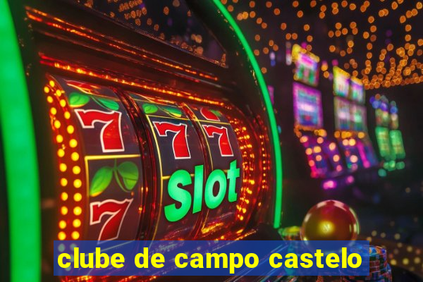 clube de campo castelo