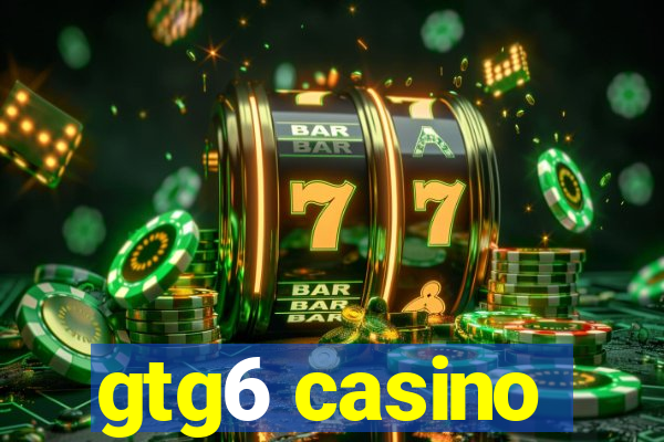 gtg6 casino