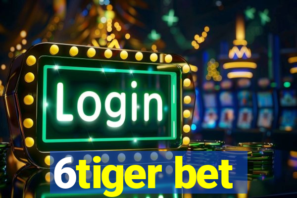 6tiger bet