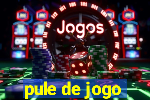 pule de jogo