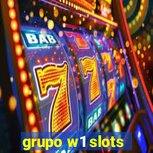 grupo w1 slots