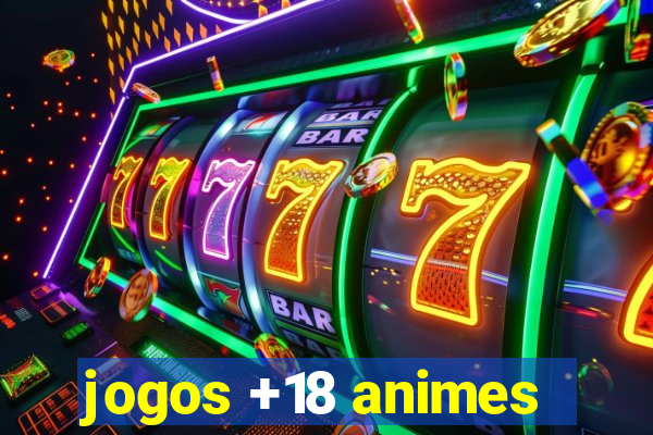 jogos +18 animes