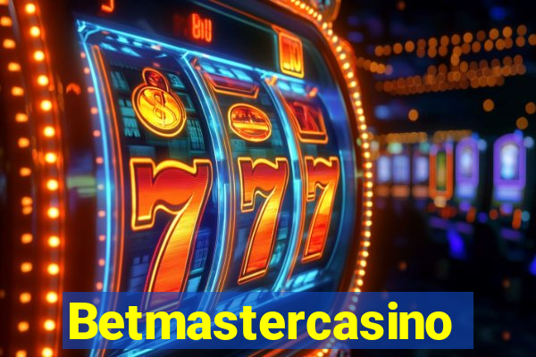 Betmastercasino