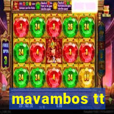 mavambos tt