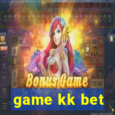 game kk bet