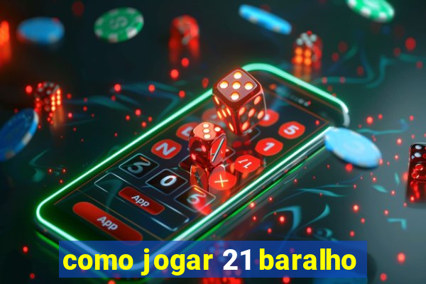 como jogar 21 baralho