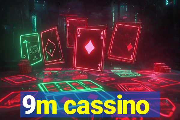 9m cassino